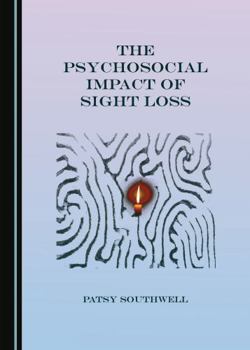 Hardcover The Psychosocial Impact of Sight Loss Book