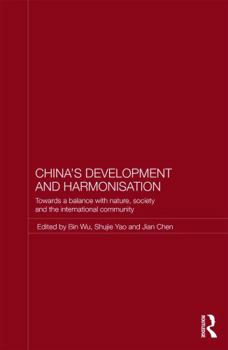 Hardcover China's Development and Harmonization: Towards a Balance with Nature, Society and the International Community Book