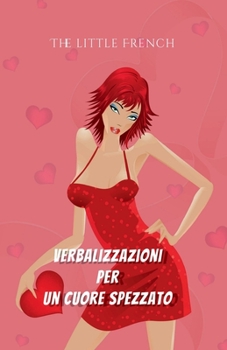 Paperback Verbalizzazioni per un Cuore Spezzato [Italian] Book