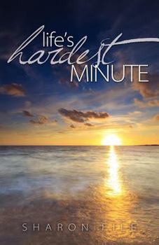 Paperback Life's Hardest Minute Book