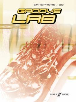 Paperback Groove Lab for Alto Saxophone: Book & CD (Faber Edition) Book