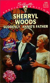 Suddenly Annie's Father - Book #8 of the And Baby Makes Three: The Next Generation