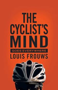 Hardcover The Cyclist's Mind Goes Everywhere Book