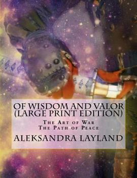 Of Wisdom and Valor: The Art of War. the Path of Peace. - Book #2 of the Windflower Saga