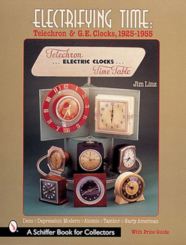 Paperback Electrifying Time: Telechron(r) & GE Clocks 1925-55 Book