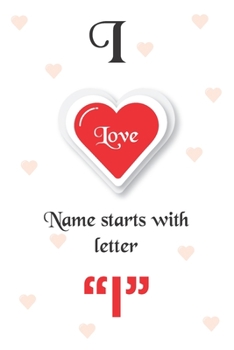 Paperback I Love Name Starts with Letter "I": Notebook - Best gift for students, teens and lovers Book