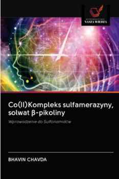 Paperback Co(II)Kompleks sulfamerazyny, solwat β-pikoliny [Polish] Book