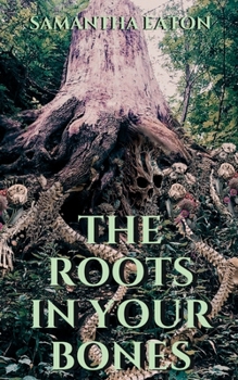 Paperback The Roots In Your Bones Book