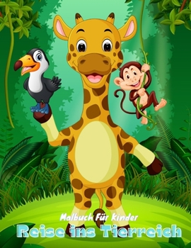 Paperback Reise ins Tierreich - Malbuch Für Kinder [German] Book