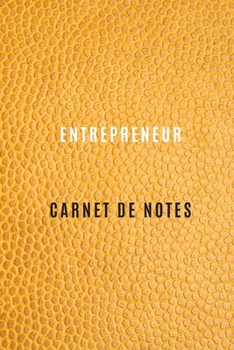 Carnet d'entrepreneur pour noter les objectifs de travail et business, les activités quotidiennes et les réflexions ,Historiques,stratégies: Cahier ... d'entrepreneuriat (French Edition)