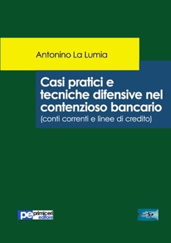 Paperback Casi pratici e tecniche difensive nel contenzioso bancario [Italian] Book