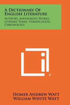 Paperback A Dictionary of English Literature: Authors, Anonymous Works, Literary Terms, Versification, Chronology Book