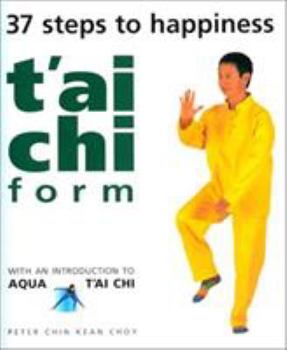 Paperback T'Ai Chi Form: 37 Steps to Happiness Book