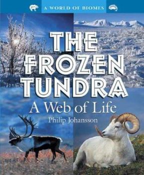 Library Binding The Frozen Tundra: A Web of Life Book