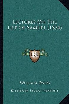 Paperback Lectures On The Life Of Samuel (1834) Book