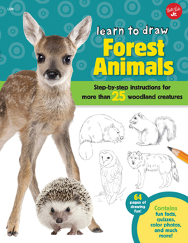 Paperback Learn to Draw Forest Animals: Step-By-Step Instructions for More Than 25 Woodland Creatures Book