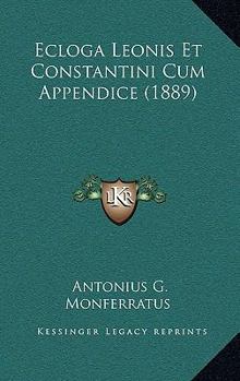 Paperback Ecloga Leonis Et Constantini Cum Appendice (1889) [Greek] Book