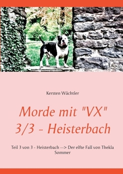 Paperback Morde mit "VX" 3/3 - Heisterbach: Teil 3 von 3 - Heisterbach Der elfte Fall von Thekla Sommer [German] Book