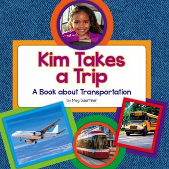 Library Binding Kim Takes a Trip: A Book about Transportation Book