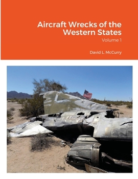 Paperback Aircraft Wrecks of the Western States: Volume 1 Book