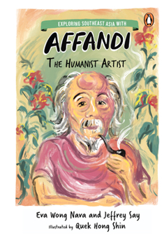 Paperback Exploring Southeast Asia with Affandi: The Humanist Artist Book