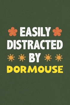 Easily Distracted By Dormouse: Dormouse Lovers Funny Gifts Dot Grid Journal Notebook 6x9 120 Pages