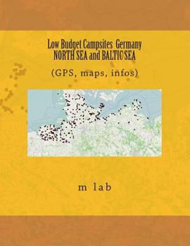 Paperback Low Budget Campsites: Germany NORTH SEA and BALTIC SEA (GPS, maps, infos) Book