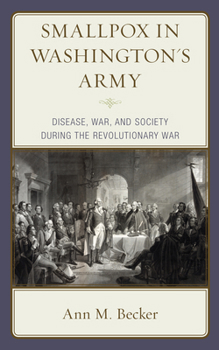 Paperback Smallpox in Washington's Army: Disease, War, and Society During the Revolutionary War Book