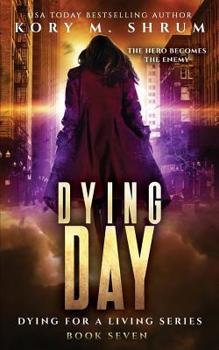 Dying Day - Book #7 of the Dying for a Living