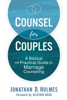 Hardcover Counsel for Couples: A Biblical and Practical Guide for Marriage Counseling Book