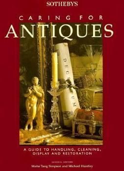Paperback Sotheby's Caring for Antiques: A Guide to Handling, Cleaning, Display, and Restoration Book