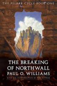 The Breaking of Northwall: The Pelbar Cycle, Book One (Beyond Armageddon) - Book #1 of the Pelbar Cycle