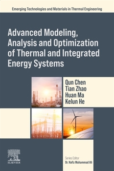 Paperback Advanced Modeling, Analysis and Optimization of Thermal and Integrated Energy Systems Book
