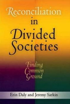 Reconciliation in Divided Societies: Finding Common Ground - Book  of the Pennsylvania Studies in Human Rights