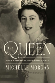 The Queen: One Hundred Years, One Hundred Stories
