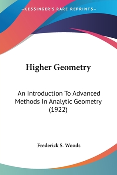 Paperback Higher Geometry: An Introduction To Advanced Methods In Analytic Geometry (1922) Book