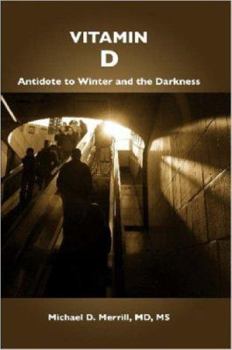 Paperback Vitamin D: Antidote to Winter and the Darkness Book
