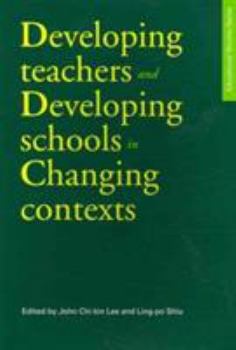Paperback Developing Teachers and Developing Schools in Changing Contexts Book