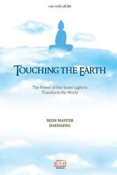 Paperback Touching the Earth: The Power of Our Inner Light to Transform the World Book