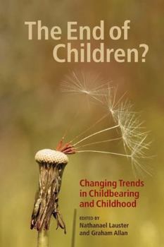 Paperback The End of Children?: Changing Trends in Childbearing and Childhood Book