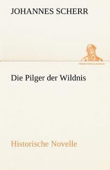 Die Pilger Der Wildnis