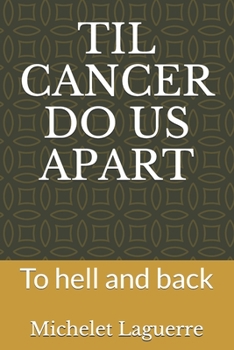 Paperback Til Cancer Do Us Apart: To hell and back Book
