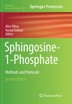 Sphingosine-1-Phosphate: Methods and Protocols - Book #1697 of the Methods in Molecular Biology