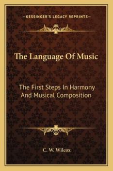 Paperback The Language Of Music: The First Steps In Harmony And Musical Composition Book