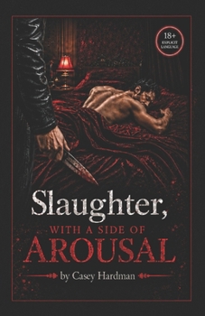 Slaughter, With a Side of Arousal