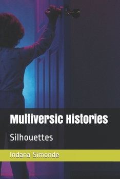 Multiversic Histories: Silhouettes