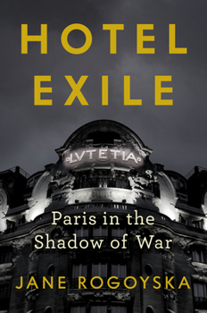 Hardcover Hotel Exile: Paris in the Shadow of War Book