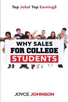 Paperback Why Sales For College Students: Top Jobs! Top Earning$ Book