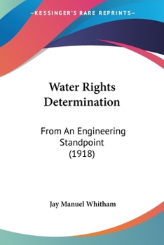 Paperback Water Rights Determination: From An Engineering Standpoint (1918) Book