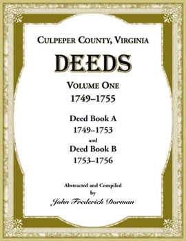 Paperback Culpeper County, Virginia Deeds, Volume One, 1749-1755 Book